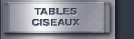 Tables ciseaux